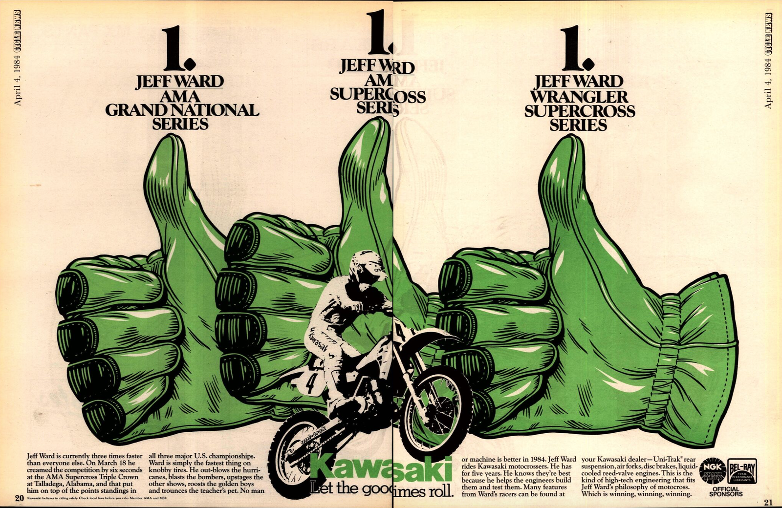 Jeff Ward won the AMA Supercross Championship in 1984. Except the AMA Supercross Championship only consisted of two races, and the full, traditional schedule, dubbed the InSport Supercross Championship, was widely considered to be the true supercross championship of '84. It was won by Honda's Johnny O'Mara.